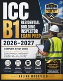 ICC B1 Residential Building Inspector Exam Prep 2026–2027
