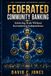 Federated Community Banking: Achieving Scale Without Surrendering Independence