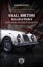 Small British Roadsters: Open Roads, Outsized Character: A History of Britain's Compact Two-Seat Sports Cars