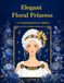 Elegant Floral Princess: Coloring Book for Adults
