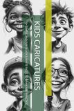 KIDS CARICATURES: 70+ SIMPLE AND FUN BLACK & WHITE FACES TO DRAW AND PRACTICE