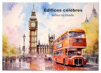 Édifices Calvendo Édifices célèbres, autour du monde (Calendrier mural 2027 DIN A3 vertical)