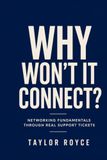 Why Won't It Connect?: Networking Fundamentals Through Real Support Tickets