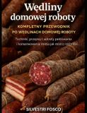 Wędliny Bol Wędliny domowej roboty - kompletny przewodnik po wędlinach domowej roboty