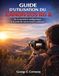 GUIDE Canon GUIDE D'UTILISATION DU CANON EOS R6 II: De la première configuration à la prise de vue en toute confiance