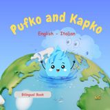 Pufko and Kapko: English - Italian | Bilingual picture book for children