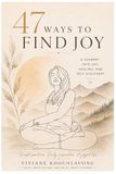 47 Ways to Find Joy