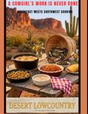 A Cowgirl’s Work Is Never Done: Southeast Meets Southwest Cooking