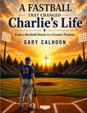 A Fastball A Fastball That Changed Charlie's Life