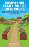 Companion Hansidos Companion Planting For Beginners