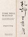 Time Well Wasted: Five Hundred Years of Japanese Ink Painting