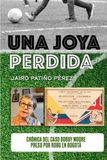Una Icecat Una joya perdida: Crónica del caso Bobby Moore preso por robo en Bogotá