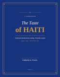 The Taste of Haiti: 82 Authentic Haitian Family Recipes, from Griot to Kremas — with the Art of the Table