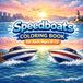 Speedboats Coloring Book for Kids Ages 8-12: Exciting Speedboat Racing Adventures | Detailed Ocean Boat Coloring Pages for Creative Kids