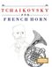 Tchaikovsky for French Horn: 10 Easy Themes for French Horn Beginner Book