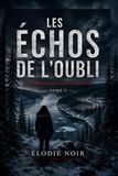 LES ÉCHOS DE L'OUBLI L'ombre persistante : Tome 2