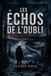 LES ÉCHOS DE L'OUBLI L'ombre persistante : Tome 2