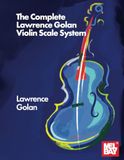 The Lawrence Golan The Complete Lawrence Golan Violin Scale System
