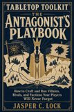 Tabletop Libri GmbH Tabletop Toolkit: The Antagonist’s Playbook: How to Craft and Run Villains, Rivals, and Factions Your Players Will Never Forget