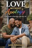 Love Without Apologies: The Story of Love, Loss, and Finding Love Again