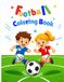 Football Coloring Book: Soccer Coloring Book For Kids
