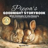 Pippa's Goodnight Storybook with Animals in the Desert: A Personalized Bedtime Book for Pippa | Plus: 20 Calming, Screen-Free Sleep Ideas