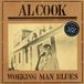 Sonic Rendezvous Al Cook - Working Man Blues (LP)