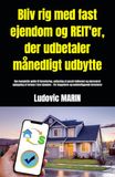 Bliv rig med fast ejendom og REIT'er, der udbetaler månedligt udbytte