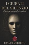 I GIURATI DEL SILENZIO: Il potere non parla... ordina