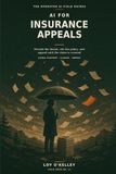 AI for Insurance Appeals: How to Use ChatGPT, Claude, and Gemini to Understand a Health-Insurance Denial, Organize Your Evidence, and Write a Stronger Internal Appeal and External Review