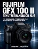 Fujifilm GFX 100 II Benutzerhandbuch 2026