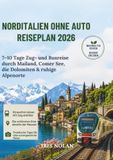 Norditalien ohne Auto Reiseplan 2026: 7–10 Tage Zug- und Busreise durch Mailand, Comer See, die Dolomiten & ruhige Alpenorte
