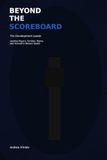 Beyond the Scoreboard: The Development Leader: Leading Players, Families, Teams, and Yourself in Modern Sports