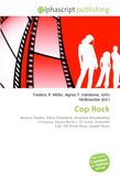 Cop Rock: Paperback, 92 pages, Frederic P. Miller, Agnes F. Vandome, OmniScriptum