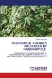 Biochemical Lap Lambert Academic Publishing Biochemical Changes Influenced by Nanoparticle Paperback