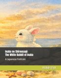 Inaba Kogetsu Japanese Tales- Inaba no Shirousagi Paperback