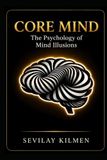 Core Mind: The Psychology of Mind Illusions