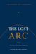 The Independently Published The Lost Arc Paperback