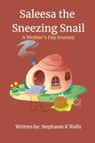 Saleesa the Sneezing Snail: A Mother’s Day Journey
