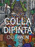 COLLA DIPINTA: MONOGRAFIA D'ARTE DI GIAN DOMENICO IANNONE: PITTURA MATERICA E SCULTURA SU TELA
