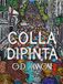 COLLA DIPINTA: MONOGRAFIA D'ARTE DI GIAN DOMENICO IANNONE: PITTURA MATERICA E SCULTURA SU TELA