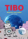 Tibo BoD Tibo repariert sich selbst: Wie aus einem Schrottplaneten ein Werkstattplanet wird: 15