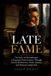 LATE FAME: The Story of Ed Saxberger, a Forgotten Poet’s Journey Through Artistic Rediscovery, Fame, Identity, and Human Connection
