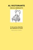 Al ristorante con gli Animaletti - Il mio primo libretto da colorare da 0 a 3 anni
