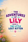 THE ADVENTURES OF LILY Book 3: The Little Lost Kitten