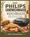 DAS Philips Sandwichmaker Kochbuch
