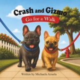 Crash and Gizmo Crash and Gizmo Go for a Walk