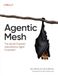 Agentic Mesh: The Genai-Powered Autonomous Agent Ecosystem