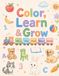 Colour, Learn & Grow: A Fun Educational Coloring Book of ABCs, 123s, Food, Objects and Animals for Toddlers Ages 1–4
