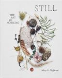 STILL: Phaidon STILL: The Art of Noticing Hardcover